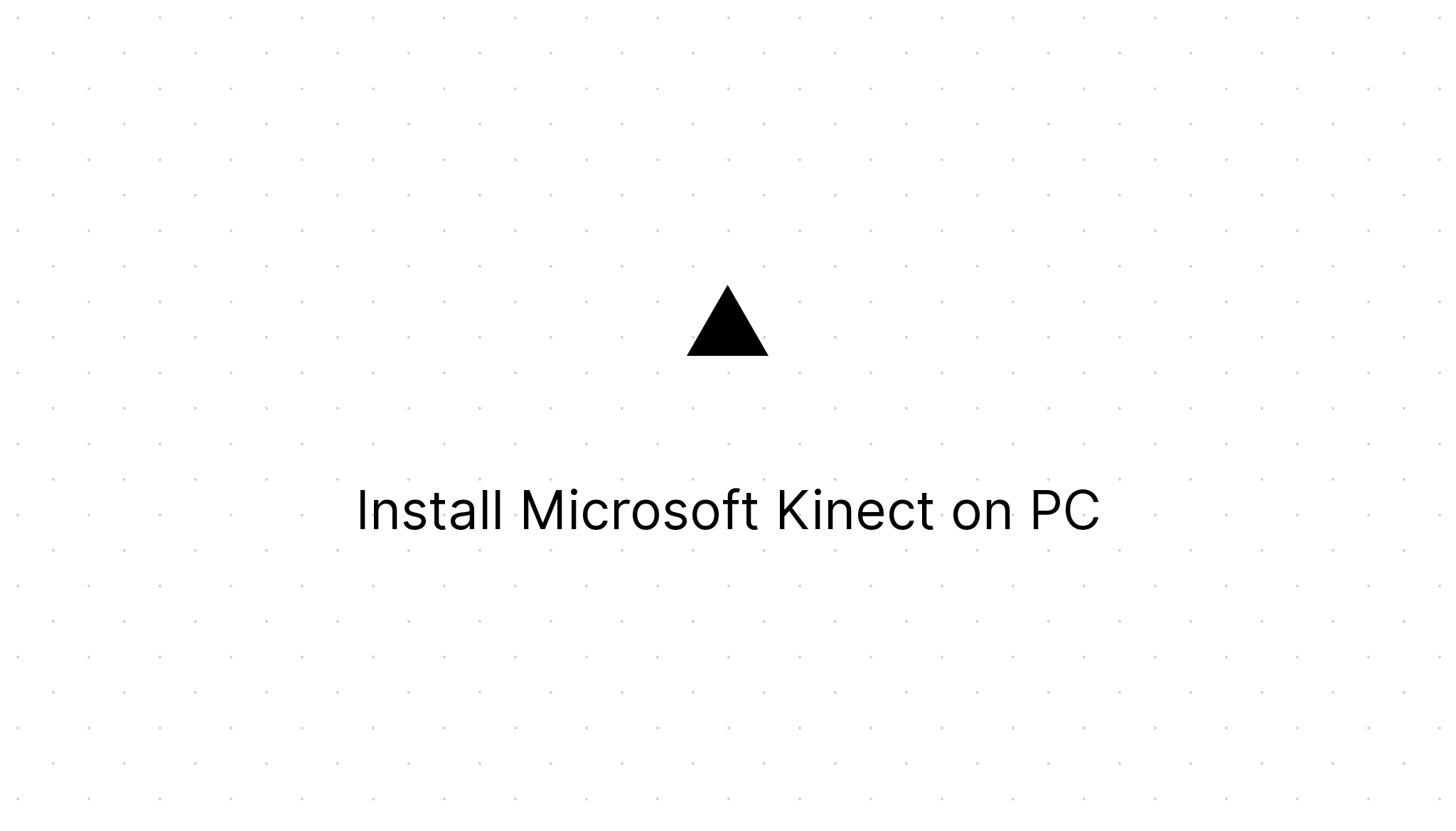 Cover Image for Install Microsoft Kinect on PC
