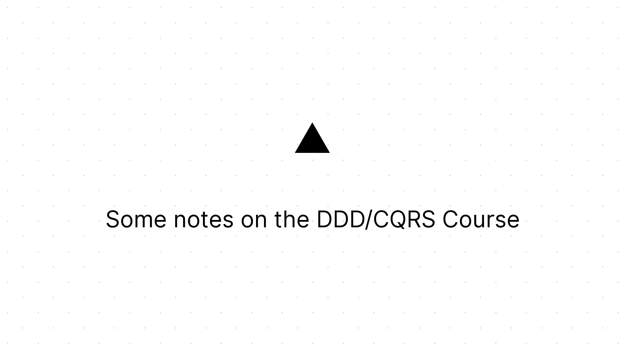 Cover Image for Some notes on the DDD/CQRS Course